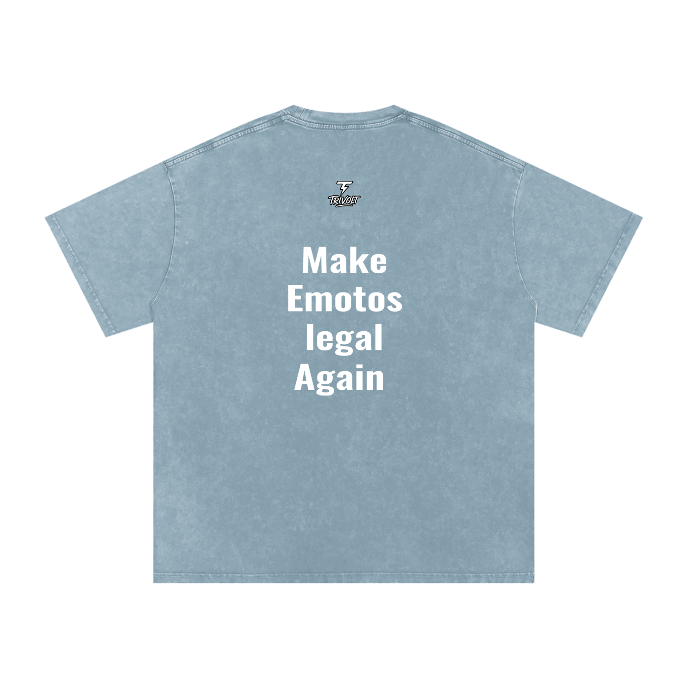 Make Emotos legal Again "Tee' TriVolt