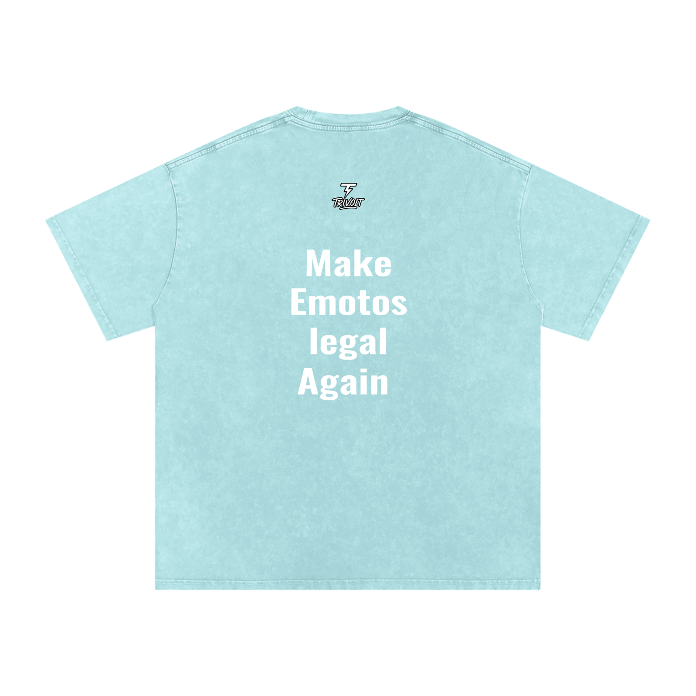 Make Emotos legal Again "Tee' TriVolt